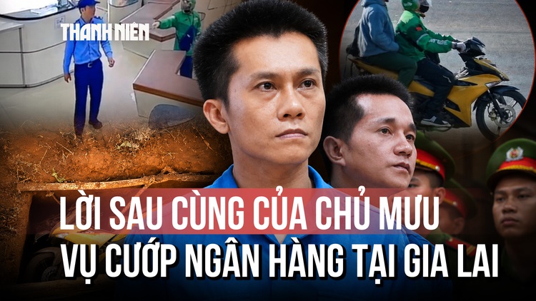 Chủ mưu vụ cướp ngân hàng ở Gia Lai xin giảm án cho đồng phạm