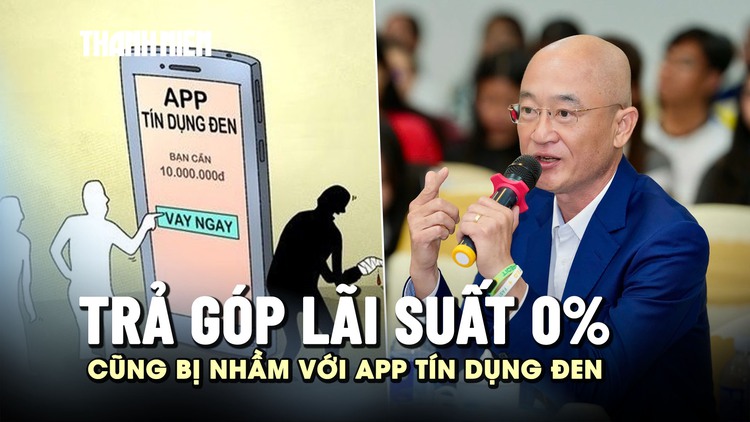 Công ty tài chính cho trả góp lãi suất 0% cũng bị hiểu nhầm với app tín dụng đen