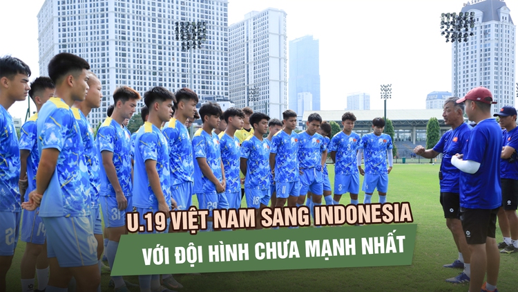 U.19 Việt Nam sang Indonesia với đội hình chưa mạnh nhất, nhiều cầu thủ bận thi tốt nghiệp THPT