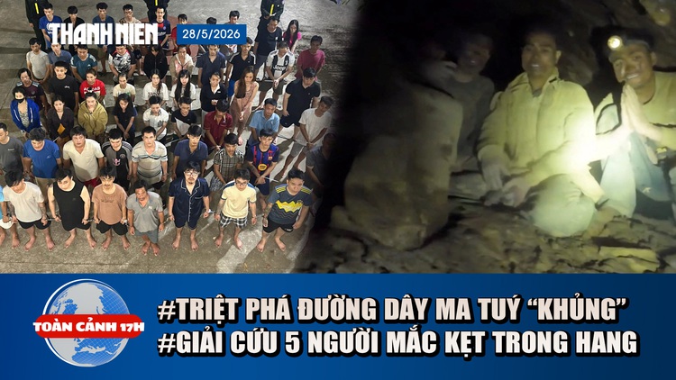 Toàn cảnh 17h: Cận cảnh triệt phá đường dây ma tuý ‘khủng’ | Hy hữu nhóm người bị mắc kẹo trong hang ở Lào