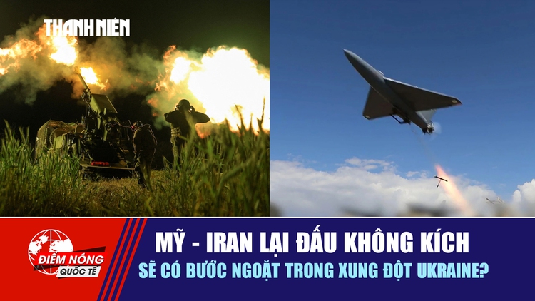 Tiêu điểm quốc tế 29.5: Mỹ - Iran lại đấu không kích | Sẽ có bước ngoặt trong xung đột Ukraine?