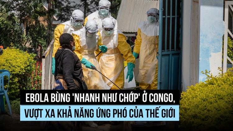 Ebola bùng dịch quá nhanh, vượt khả năng ứng phó ở Congo