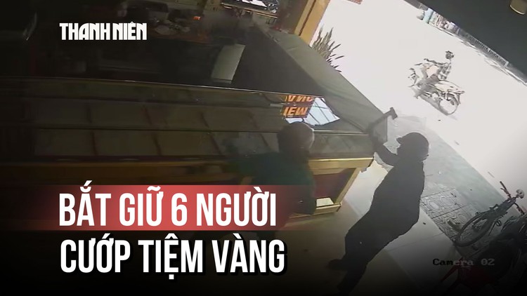 Nhóm cướp dùng búa đập tủ kính tiệm vàng sa lưới sau 24 giờ