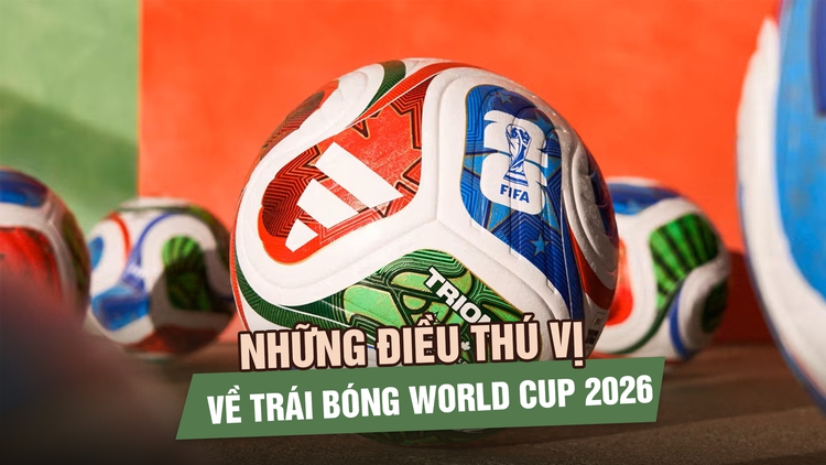 Những điều thú vị về trái bóng World Cup 2026: Không chỉ để đá, còn là ‘trợ lý’ của trọng tài