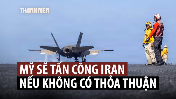 Mỹ sẵn sàng nối lại tấn công nếu không đạt được thỏa thuận với Iran