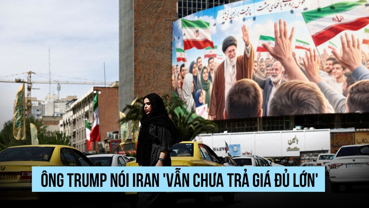 Ông Trump nói Iran 'vẫn chưa trả giá đủ'