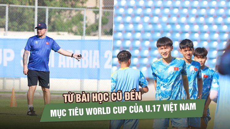 HLV Cristiano Roland: Từ bài học cũ đến mục tiêu World Cup của U.17 Việt Nam