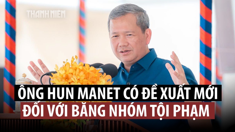 Thủ tướng Campuchia tính đưa thành viên băng nhóm tội phạm ra xây công sự biên giới