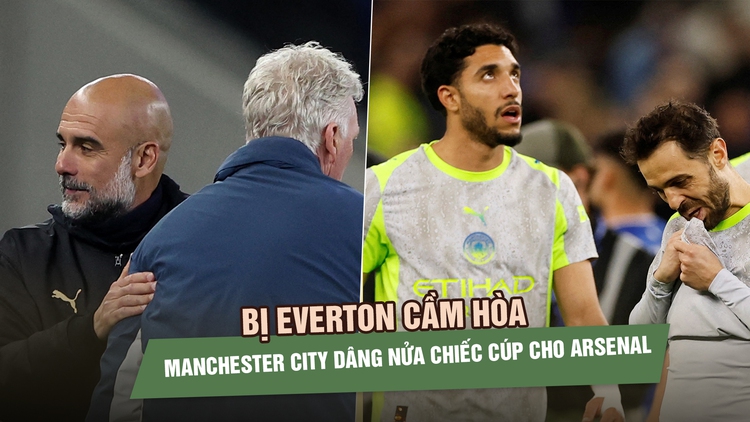 Bị Everton cầm hòa, Manchester City dâng nửa chiếc cúp Ngoại hạng Anh cho Arsenal 