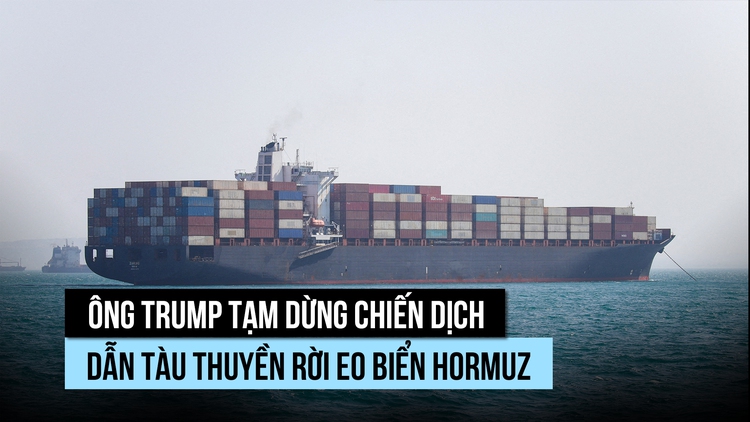 Ông Trump tạm dừng 'Dự án Tự do' dẫn đường rời eo biển Hormuz