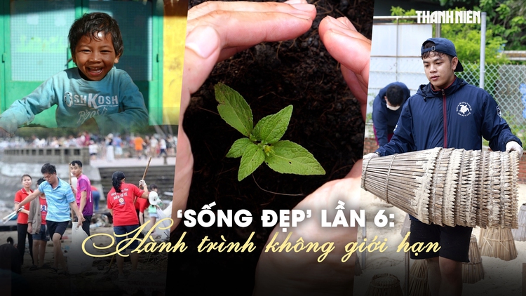 Tham gia cuộc thi ‘Sống đẹp’ lần 6: Hành trình không giới hạn