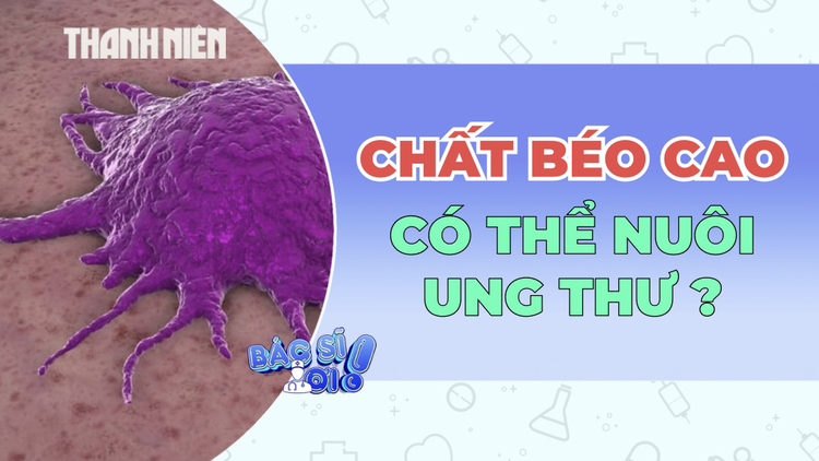Giảm chất béo có thể 'bỏ đói' tế bào ung thư vú?