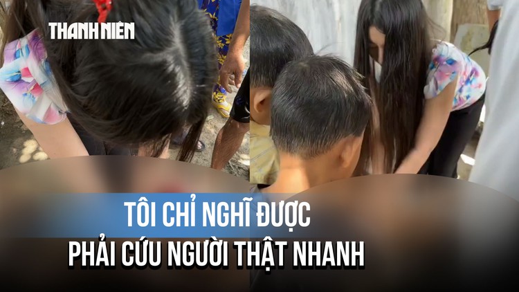 ‘Nghẹt thở’ khoảnh khắc nữ giảng viên điều dưỡng cấp cứu bé trai đuối nước