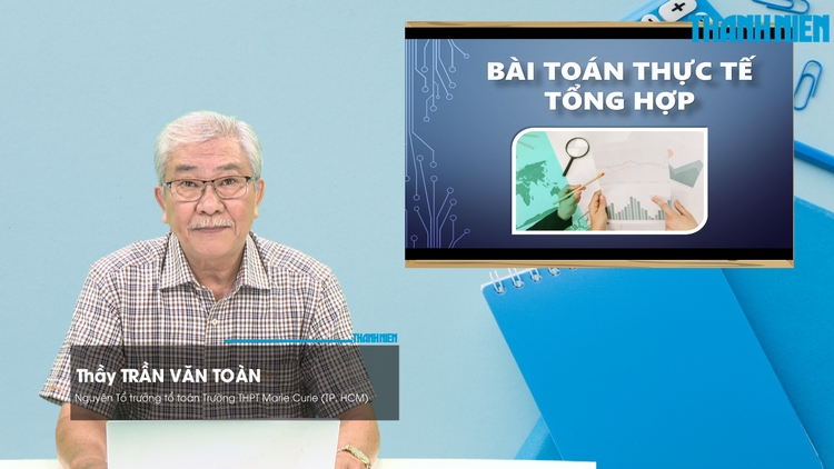 BÍ QUYẾT ÔN THI THPT 2026 | Môn toán | Chuyên đề 8 | Bài toán thực tế tổng hợp