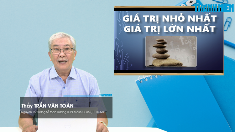 BÍ QUYẾT ÔN THI THPT 2026 | Môn toán | Chuyên đề 10 | Giá trị nhỏ nhất, giá trị lớn nhất