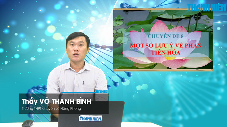 BÍ QUYẾT ÔN THI THPT 2026 | Môn sinh học | Chuyên đề 8 | Một số lưu ý về phần tiến hóa