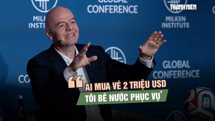 Chủ tịch FIFA bảo vệ giá vé World Cup 2026: ‘Ai mua vé 2 triệu USD, tôi bê nước phục vụ’