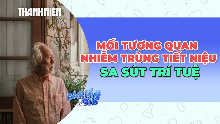 Nhận biết mối tương quan giữa nhiễm trùng đường tiết niệu và sa sút trí tuệ