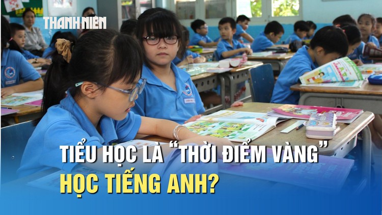 Vì sao giai đoạn tiểu học là 'thời điểm vàng' học tiếng Anh?