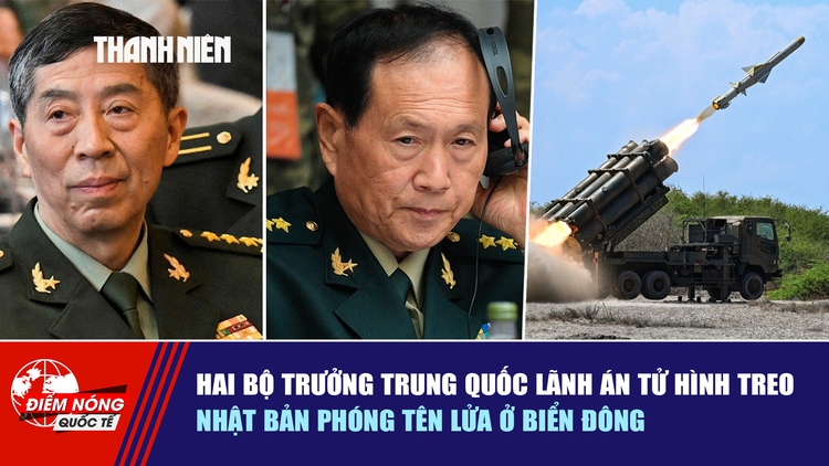 Tiêu điểm quốc tế ngày 8.5: Hai bộ trưởng Trung Quốc lãnh án tử hình treo | Nhật Bản phóng tên lửa ở Biển Đông