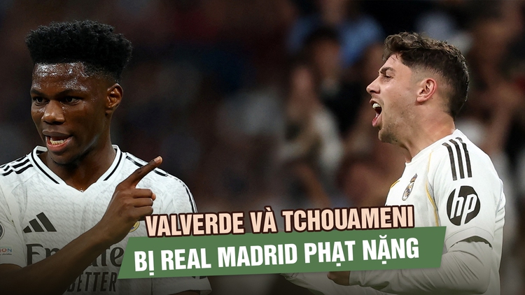 Valverde và Tchouameni bị Real Madrid phạt nặng sau vụ ẩu đả trên sân tập