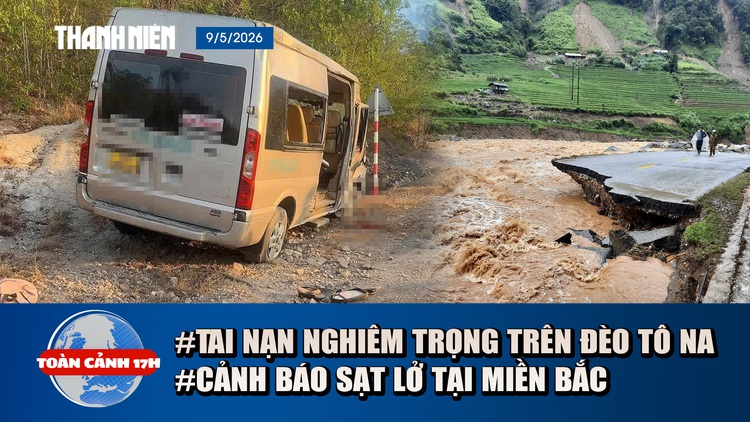 Toàn cảnh 17h: Tai nạn kinh hoàng trên đèo Tô Na | Nguy cơ sạt lở cao tại miền Bắc