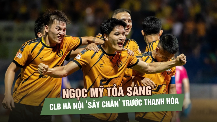 Ngọc Mỹ tỏa sáng, CLB Hà Nội ‘sảy chân’ trước Thanh Hóa