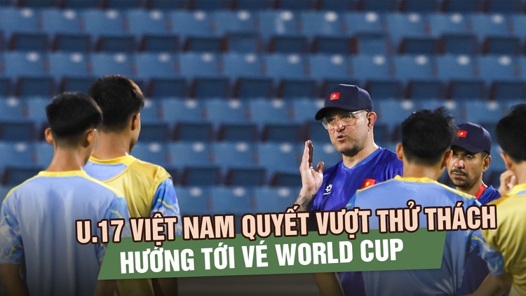 U.17 Việt Nam quyết vượt thử thách U.17 Hàn Quốc, hướng tới vé World Cup