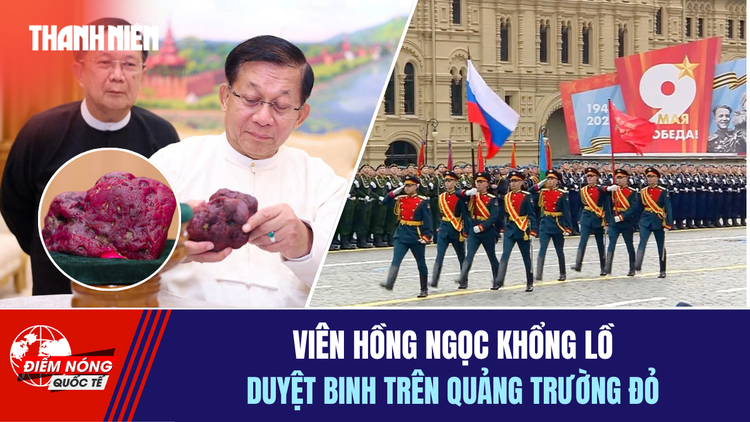 Tiêu điểm quốc tế 10.5: Viên hồng ngọc khổng lồ | Duyệt binh trên Quảng trường Đỏ