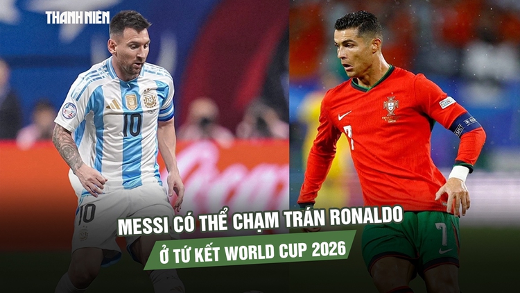 Messi có thể chạm trán Ronaldo ở tứ kết World Cup 2026
