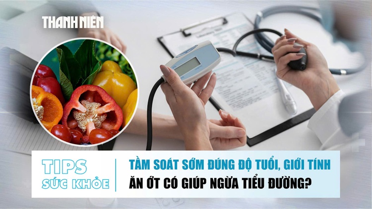 Bản tin sức khỏe 11.6:  Tầm soát sớm theo giới tính và độ tuổi | Ăn ớt có giúp phòng bệnh tiểu đường?