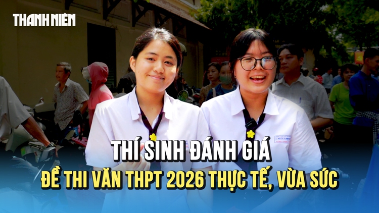 'Steve Jobs Việt Nam' không làm khó các sĩ tử: Thí sinh đánh giá đề văn thực tế, vừa sức