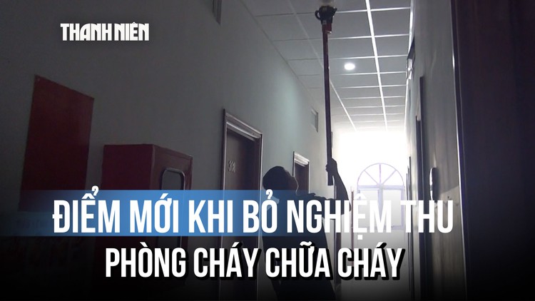 Thay đổi đáng chú ý từ 1.7: Công trình tự nghiệm thu PCCC trước khi hoạt động