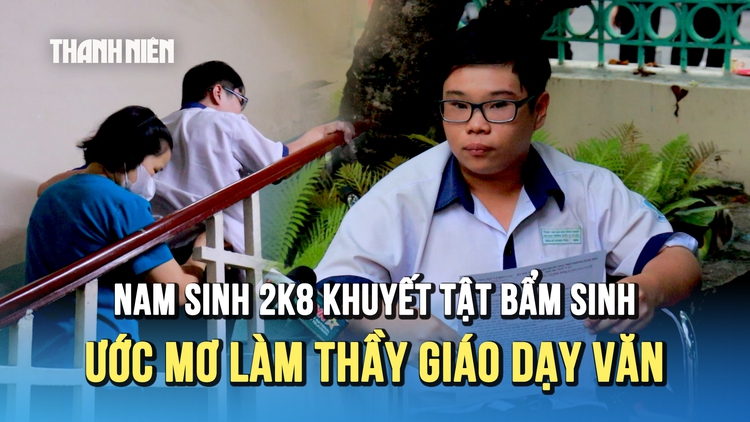 Thi tốt nghiệp THPT 2026: Nam sinh khuyết tật bẩm sinh có ước mơ làm thầy giáo dạy văn