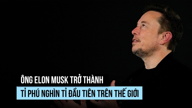 Elon Musk trở thành tỉ phú nghìn tỉ: 1,1 nghìn tỉ USD lớn như thế nào?