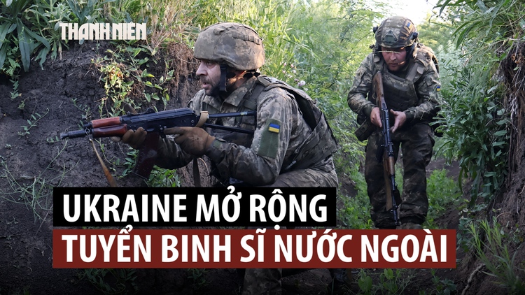 Ukraine tăng tuyển mộ binh sĩ nước ngoài, cần thêm 20 tỉ USD viện trợ quân sự