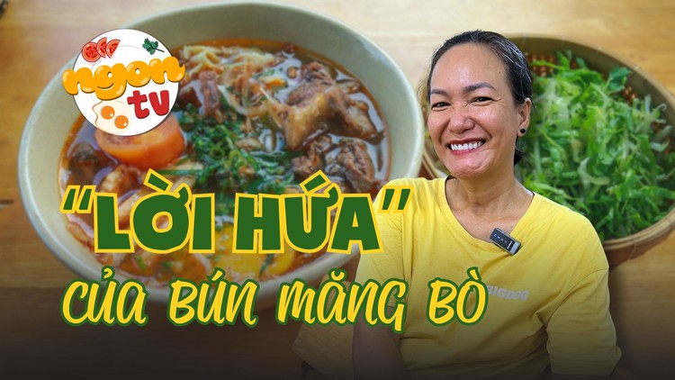 Bún măng bò độc lạ và lời hứa 14 năm cho chữ 'tình'