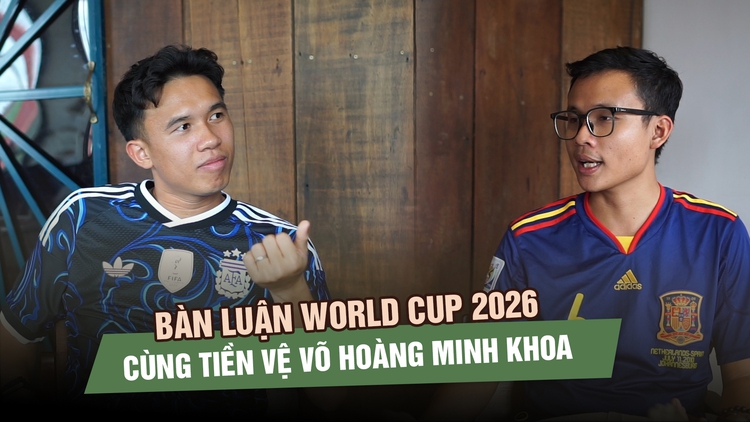 Thần tượng Messi, tiền vệ Minh Khoa bất ngờ đánh giá cao cơ hội vô địch của Ronaldo tại World Cup 2026