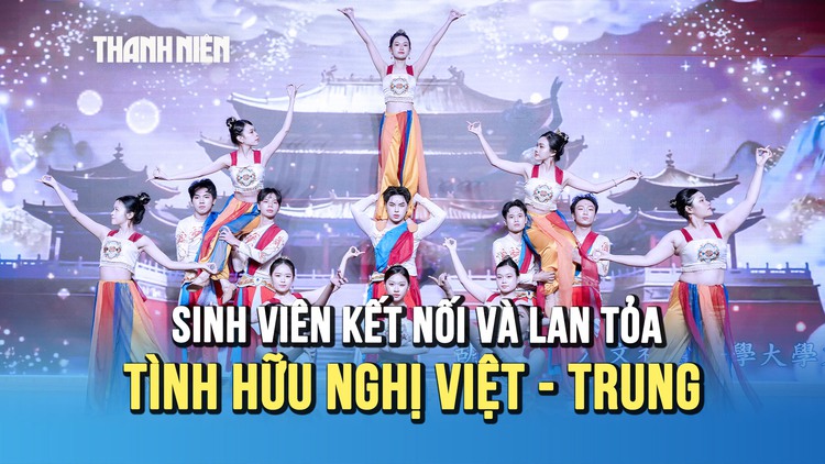 Chung kết hội thi văn nghệ Việt – Trung: Nơi sinh viên kết nối và lan tỏa tình hữu nghị