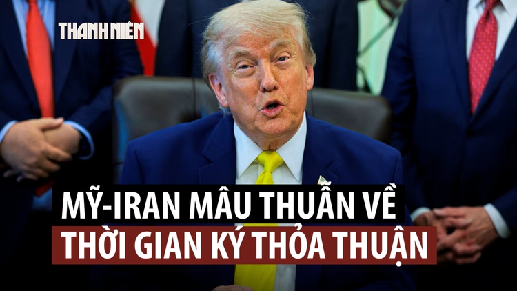 Ông Trump có tin vui về thỏa thuận, Iran lại gây ngờ vực