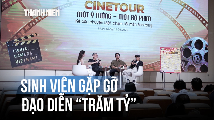 Sinh viên Duy Tân gặp gỡ đạo diễn trăm tỉ, bật mí giấc mơ làm phim đầy cảm xúc 