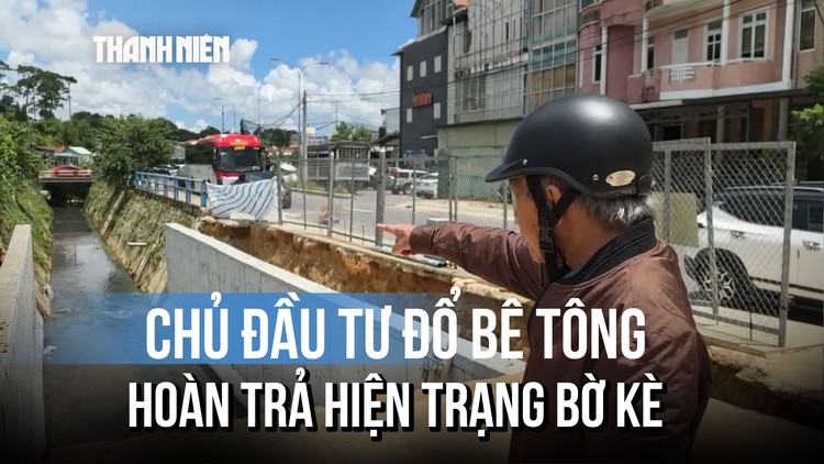 Vụ tự ý phá bờ kè suối ở Đà Lạt: Đơn vị thi công đang khắc phục hậu quả như thế nào?