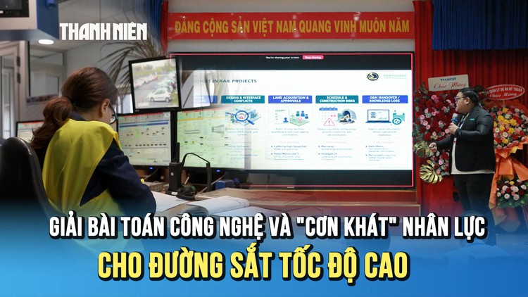Giải bài toán công nghệ và "cơn khát" nhân lực cho đường sắt tốc độ cao