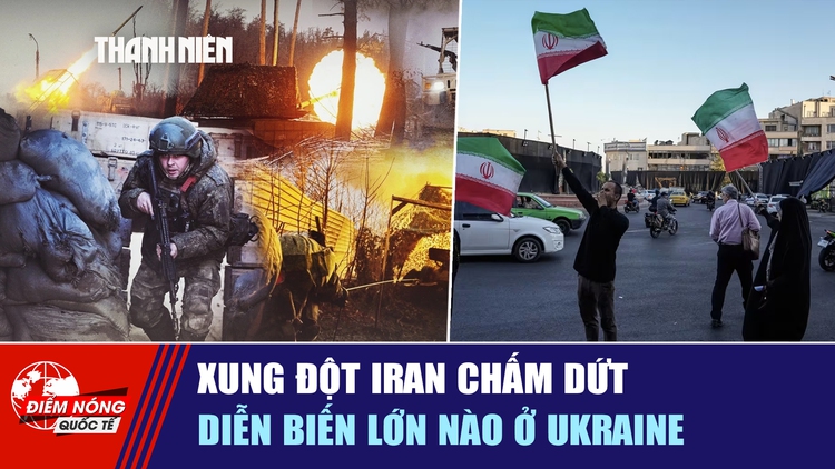 Tiêu điểm quốc tế ngày 16.6: Xung đột Iran chấm dứt | Diễn biến lớn nào ở Ukraine?