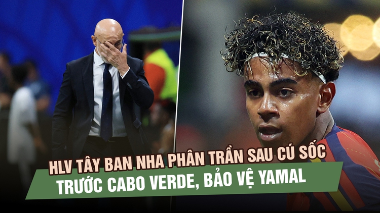 HLV Tây Ban Nha phân trần sau cú sốc trước Cabo Verde, bảo vệ Yamal: ‘World Cup không có trận đấu nào dễ dàng’