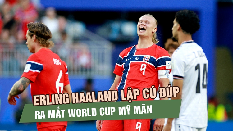 Chờ đợi 28 năm, Na Uy trở lại World Cup cùng một Haaland quá khác biệt