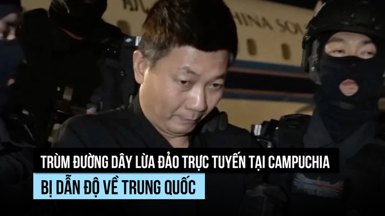Trung Quốc dẫn độ trùm đường dây lừa đảo trực tuyến từ Campuchia
