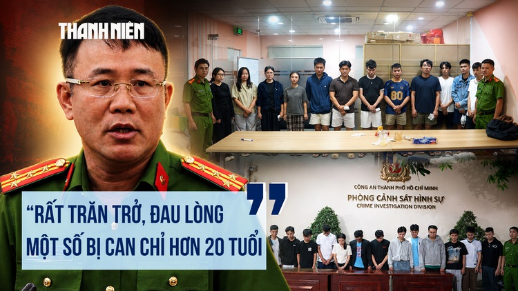 Vụ lừa đảo ‘hợp đồng kỳ nghỉ’: Công an ‘rất trăn trở, đau lòng’ khi nhiều bị can tuổi đời còn rất trẻ