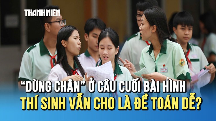 Nhiều thí sinh ‘dừng chân’ ở câu cuối bài hình nhưng vẫn cho là đề toán thi lớp 10 dễ?