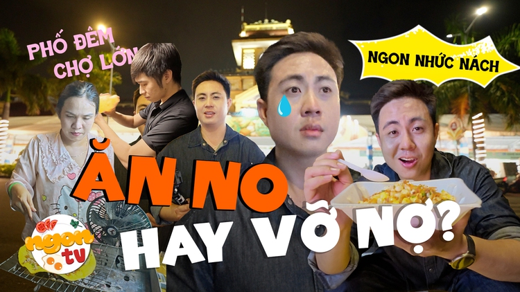 'Sinh tồn' ở Phố đêm Chợ Lớn: Ăn no hay vỡ nợ?